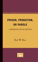 Prison, Probation, or Parole: A Probation Office Reports