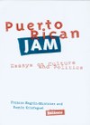 Puerto Rican Jam: Rethinking Colonialism and Nationalism