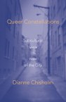 Queer Constellations: Subcultural Space in the Wake of the City