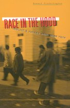 Race in the Hood: Conflict and Violence among Urban Youth