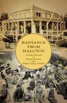 Radiance from Halcyon: A Utopian Experiment in Religion and Science