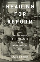 Reading for Reform: The Social Work of Literature in the Progressive Era