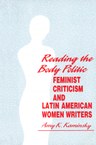Reading the Body Politic: Feminist Criticism and Latin American Women Writers