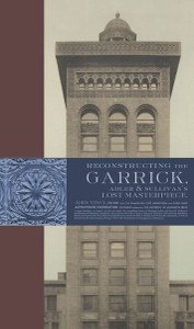 A beautifully designed and lavishly illustrated biography of one of Chicago’s greatest lost buildings