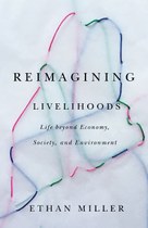 Reimagining Livelihoods: Life beyond Economy, Society, and Environment