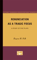 Renunciation as a Tragic Focus: A Study of Five Plays