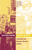 Restructuring World Politics: Transnational Social Movements, Networks, and Norms