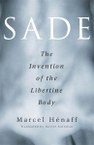 Sade: The Invention of the Libertine Body