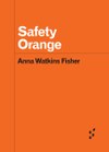 How fluorescent orange symbolizes the uneven distribution of safety and risk in the neoliberal United States
