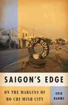 Saigon’s Edge: On the Margins of Ho Chi Minh City