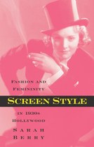 Screen Style: Fashion and Femininity in 1930s Hollywood
