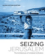 Seizing Jerusalem: The Architectures of Unilateral Unification
