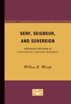 Serf, Seigneur, and Sovereign: Agrarian Reform in Eighteenth-Century Bohemia