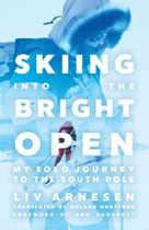 The first woman to ski solo to the South Pole tells the story of what it took to get there