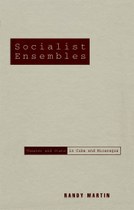 Socialist Ensembles: Theater and State in Cuba and Nicaragua