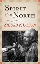 Spirit of the North: The Quotable Sigurd F. Olson