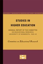 Studies in Higher Education: Biennial Report of the Committee on Educational Research, University of Minnesota, 1940-42