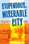 Stupendous, Miserable City: Pasolini’s Rome