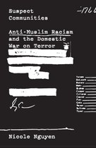Suspect Communities: Anti-Muslim Racism and the Domestic War on Terror
