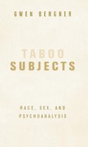 Taboo Subjects: Race, Sex, and Psychoanalysis