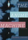 The Anime Machine: A Media Theory of Animation