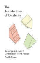 A radical critique of architecture that places disability at the heart of the built environment