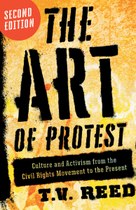 The Art of Protest: Culture and Activism from the Civil Rights Movement to the Present, Second Edition