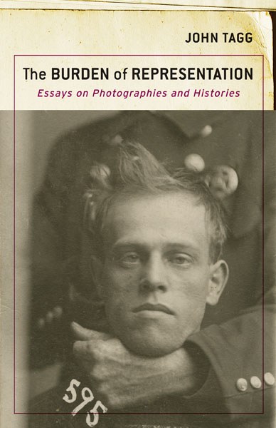 Essays on Photographies and Histories Burden Of Representation