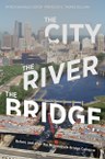 The City, the River, the Bridge: Before and after the Minneapolis Bridge Collapse