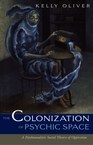 The Colonization of Psychic Space: A Psychoanalytic Social Theory of Oppression