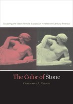 The Color of Stone: Sculpting the Black Female Subject in Nineteenth-Century America