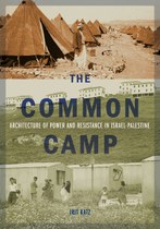 The Common Camp: Architecture of Power and Resistance in Israel–Palestine