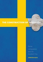 The Construction of Equality: Syriac Immigration and the Swedish City