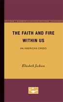 The Faith and Fire Within Us: An American Credo