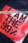 The Future of Social Movement Research: Dynamics, Mechanisms, and Processes