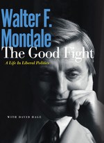 The Good Fight: A Life in Liberal Politics