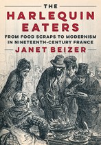 The Harlequin Eaters: From Food Scraps to Modernism in Nineteenth-Century France