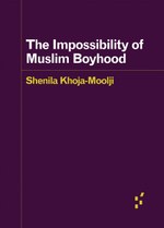 The Impossibility of Muslim Boyhood