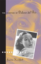The Invention of Dolores Del Río