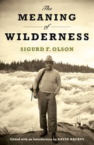 The Meaning of Wilderness: Essential Articles and Speeches