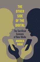 The Other Side of the Digital: The Sacrificial Economy of New Media