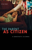 The Parent as Citizen: A Democratic Dilemma