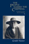 The People Named the Chippewa: Narrative Histories