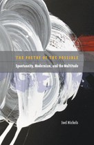 The Poetry of the Possible: Spontaneity, Modernism, and the Multitude