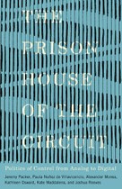The Prison House of the Circuit: Politics of Control from Analog to Digital