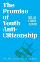 The Promise of Youth Anti-citizenship: Race and Revolt in Education