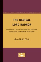 The Radical Lord Radnor: The Public Life of Viscount Folkestone, Third Earl of Radnor (1779-1869)