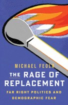 The Rage of Replacement: Far Right Politics and Demographic Fear