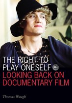 The Right to Play Oneself: Looking Back on Documentary Film