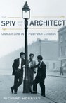 The Spiv and the Architect: Unruly Life in Postwar London